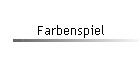 Farbenspiel